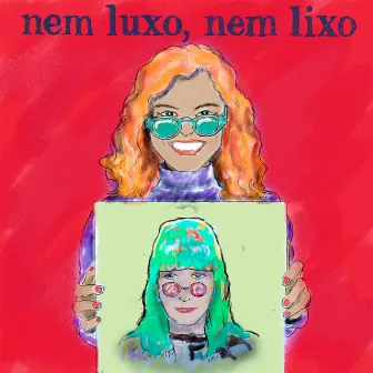 Nem luxo, nem lixo by Amanda Magalhães