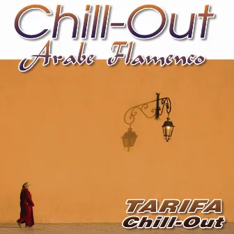 Chill Out-Arabe Flamenco by Tarifa Chill Out