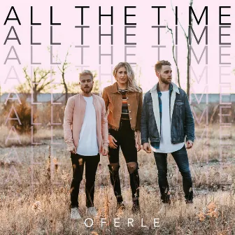 All the Time by Oferle