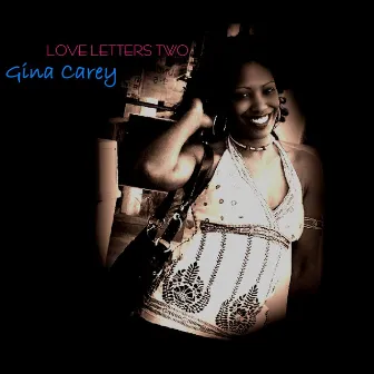 Love Letters 2 ( the Love Continues ) by Gina Carey