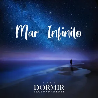 Mar Infitino by Para Dormir Profundamente