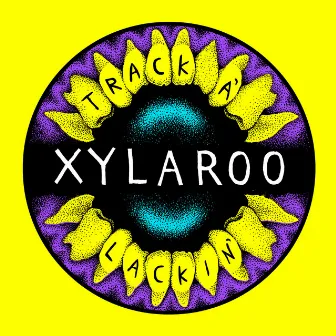 Track a' Lackin' by Xylaroo