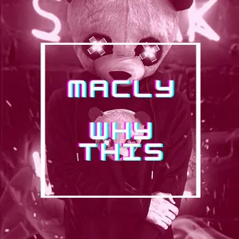 Why This by Macly