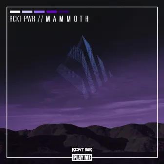 M A M M O T H by RCKT PWR