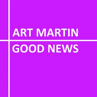 Good News by Art Martin