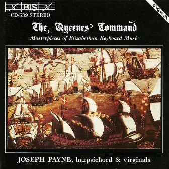 Queenes Command (The): Masterpieces of Elizabethan Keyboard Music by William Tisdale