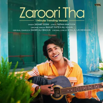 Zaroori Tha (1 Minute Trending Version) by Jayant Joshi