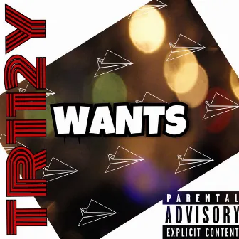 WANTS by Tr112y