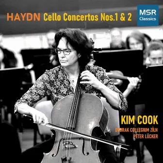 Joseph Haydn: Cello Concerto No. 1 in C Major, Cello Concerto No. 2 in D Major by Kim Cook