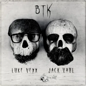 BTK by Luke Vexx