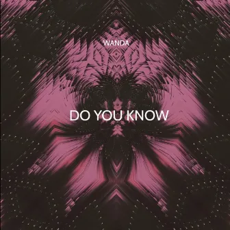 Do You Know by Wanda