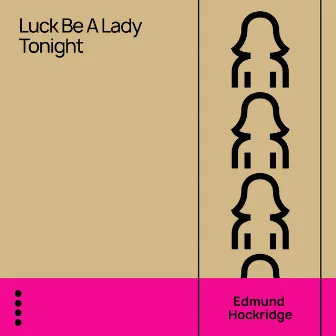 Luck Be a Lady Tonight by Edmund Hockridge