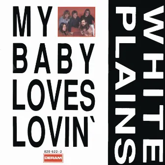 My Baby Loves Lovin' by White Plains