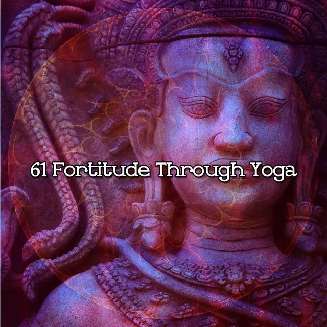 61 Fortitude Through Yoga