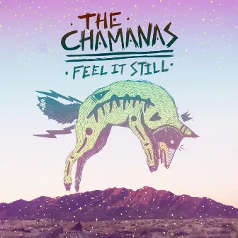 Feel It Still by The Chamanas