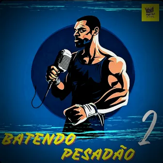 Batendo Pesadão 2 by Mano K