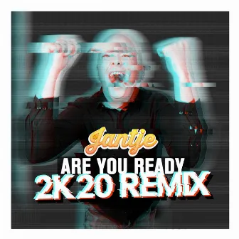 Are You Ready (2K20 Remix) by DJ Jantje