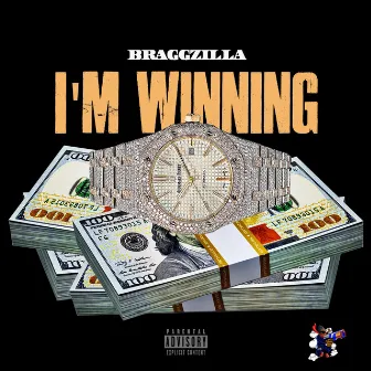 I'm Winning by Braggzilla