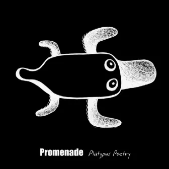 Platypus Poetry by Promenade