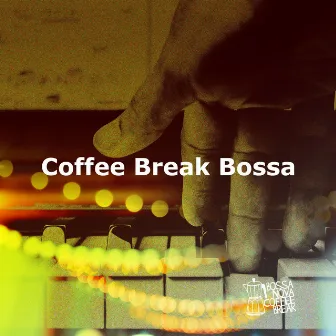 Coffee Break Bossa by Bossa Nova Coffee Break