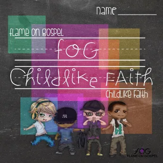 Childlike Faith by Flame On Gospel