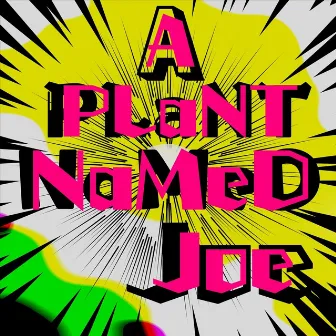 A Plant Named Joe by Our Grandmother Alexander