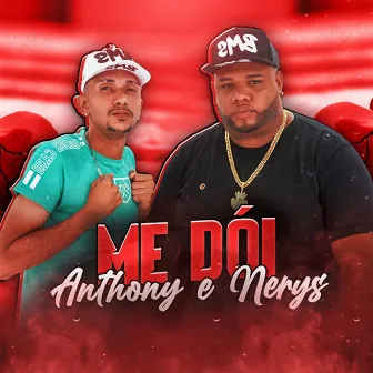 Me Dói by Anthony e Nerys