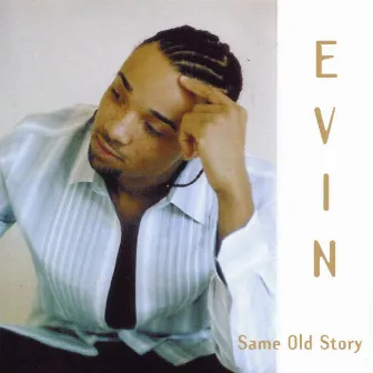 Same Old Story by Evin