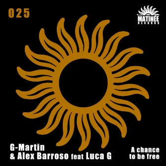 A Chance to Be Free (feat. Luca G) by GMartin