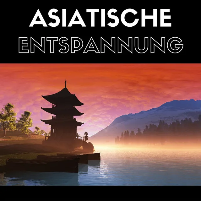 Asiatische Entspannung - Zen Musik zum Einschlafen und Meditieren mit Geräuschen der Natur für Tiefenentspannung