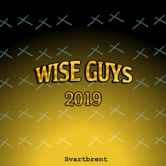 Wise Guys 2019 by Svartbrent