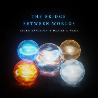 The Bridge Between Worlds by Daniel A. Ward