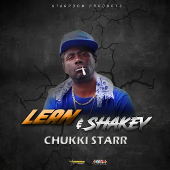 Lean & Shakey by Chukki Starr