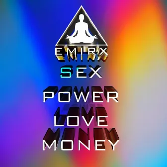 Sex Power Love Money by EMIRX