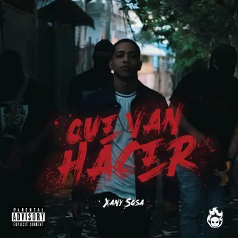 Que Van Hacer by Xany Sosa