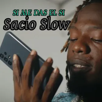 Si Me Das el Si by Sacio Slow