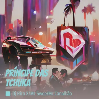 Príncipe das Tchuka by MC Canalhão