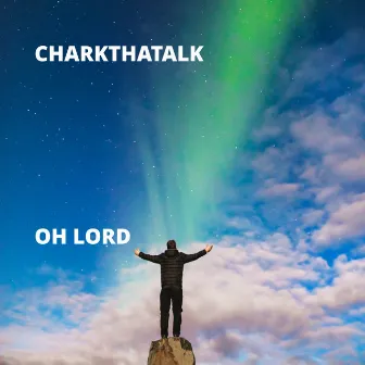 Oh Lord by CharkThaTalk