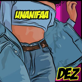 Unanifaa by DEZ