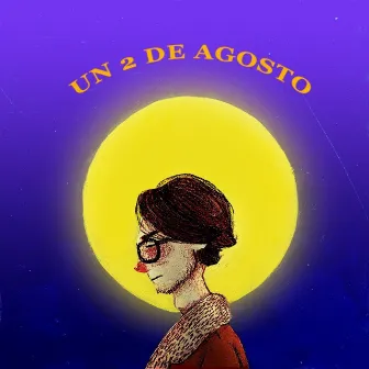 Un 2 de agosto by Axel Márquez