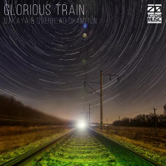 GLORIOUS TRAIN by Overhead Champion