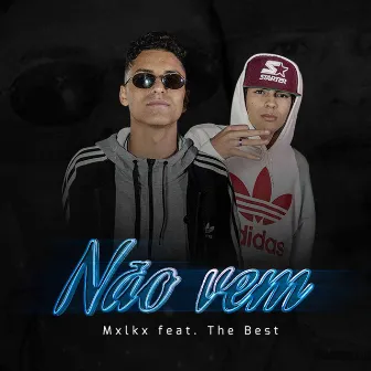 Não Vem by Mxlkx