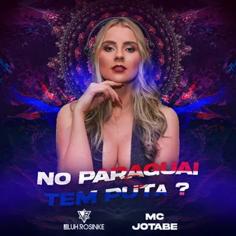 No Paraguai Tem Puta? by Dj Luh Rosinke