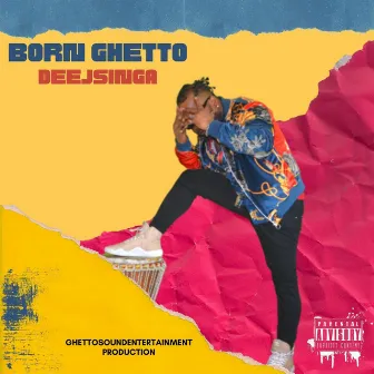 Born Ghetto by Deejsinga