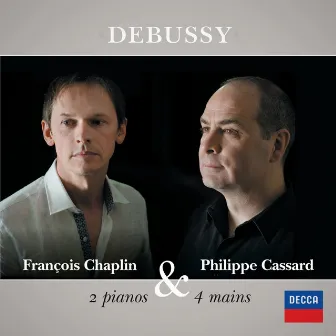 Debussy : 2 pianos & 4 mains by Philippe Cassard