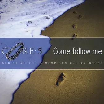 Come Follow Me by Core