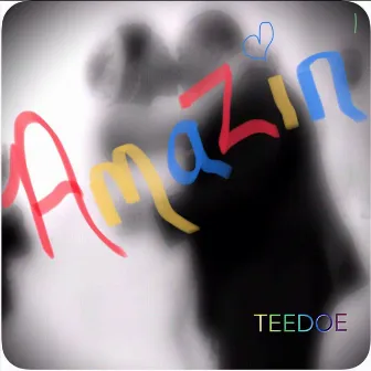 Amazin' by Tee Doe