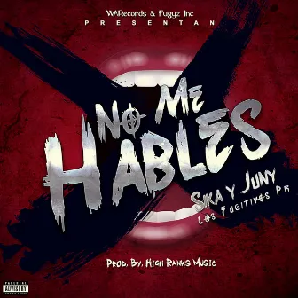 No Me Hables by Los Fugitivos PR