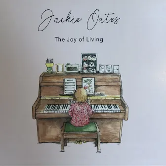 The Joy of Living by Jackie Oates