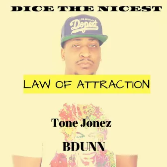 Law of Attraction by Dice the Nicest